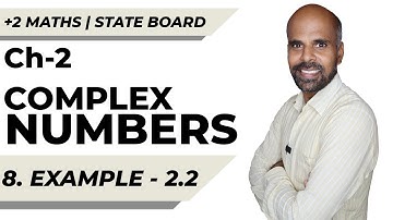 +2 | Example - 2.2 | Complex Numbers | Class 12 | State Board |ram maths