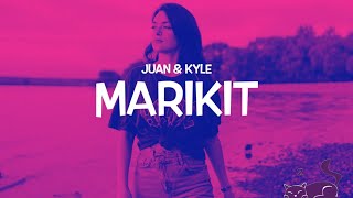 MARIKIT || JUAN &amp; KYLE || LYRICS