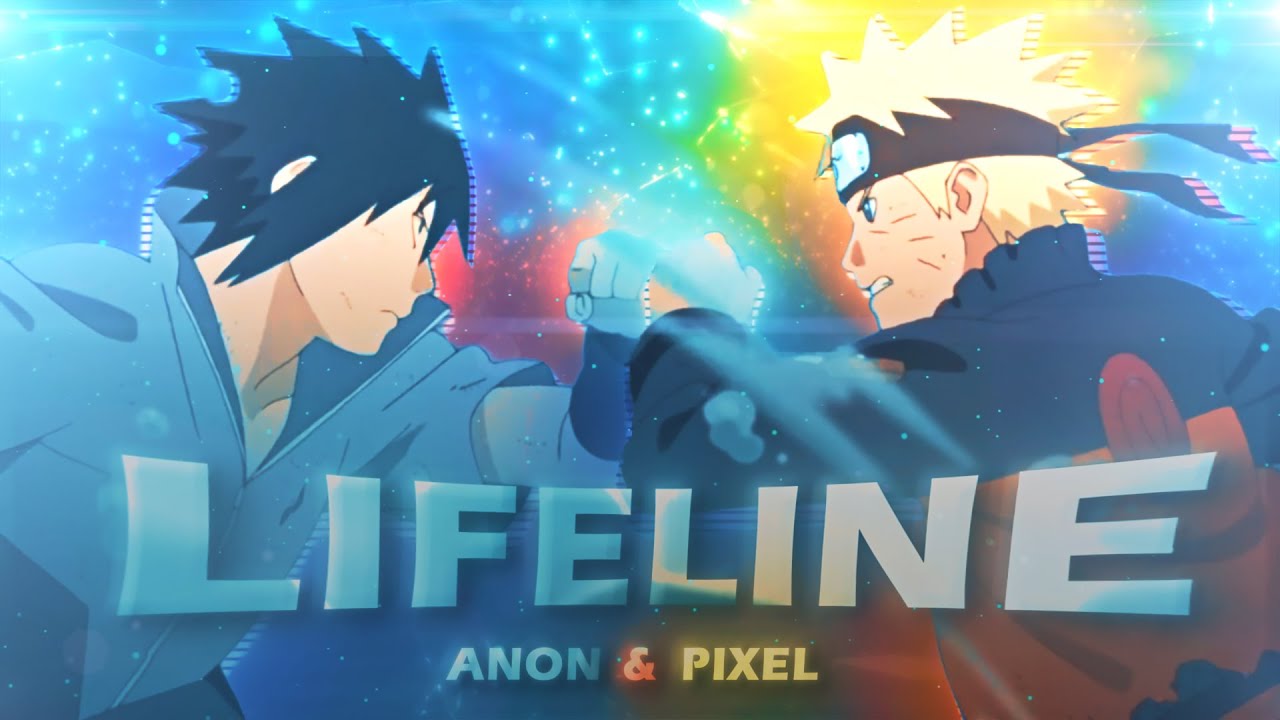 Naruto - Lifeline [Edit/AMV]! | Anon x Pixel - YouTube
