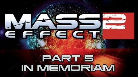 Mass Effect 2 - Part 5 - In Memoriam