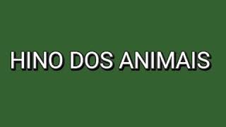 HINO DOS ANIMAIS