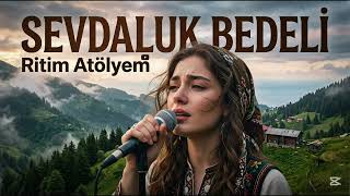 Sevdaluk Bedeli Ritim Atölyem Official Audio