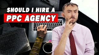 🤔💼  Should I Hire A PPC Agency– Here’s How Not To Get Your Ass Handed To You While Hiring An Agency!