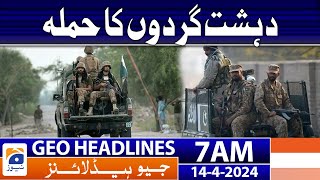 Geo News Headlines 7 AM | Terrorist Attack | 14th April 2024