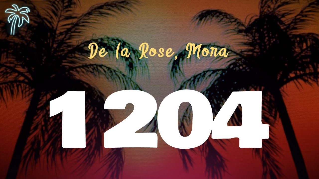 De La Rose, Mora - 1204 (Letra Oficial / Official Lyrics)