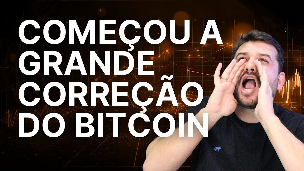 COMEÇOU A GRANDE CORREÇÃO DO BITCOIN!