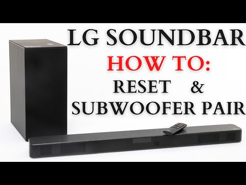How to RESET and PAIR the LG SOUNDBAR - RESET - SUBWOOFER PAIRING - Bluetooth Connecting  - LG SN5
