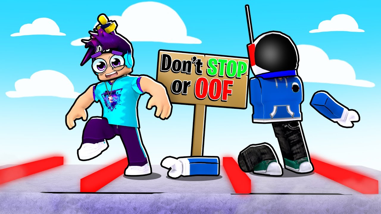 Don't Stop or... OOF!