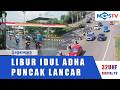 LIBUR LEBARAN IDUL ADHA ARUS LALIN RAMAI LANCAR