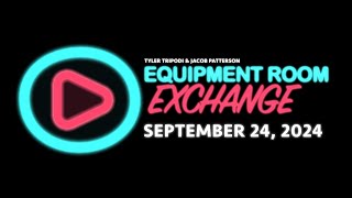Equipment Room Exchange - September 24, 2024