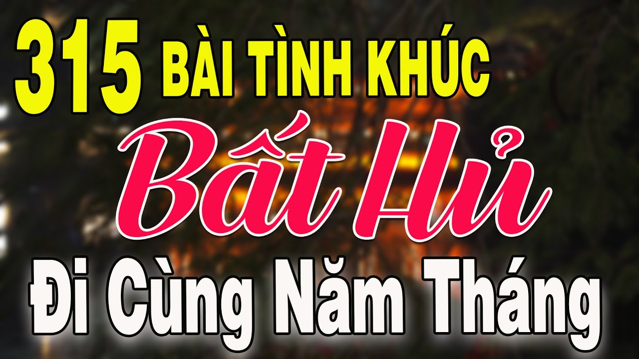315 TÌNH KHÚC NHẠC XƯA BẤT HỦ Hải Ngoại Vượt Thời Gian | Tuyển Chọn Những Bản Tình Ca Xưa Hay Nhất