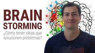 Brainstorming o lluvia de ideas: Cómo tener ideas para solucionar problemas