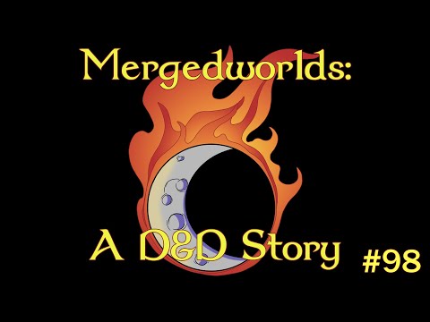 Mergedworlds - A Dungeons & Dragons Storytelling #98 thumbnail