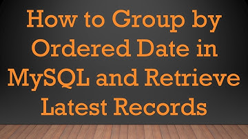 How to Group by Ordered Date in MySQL and Retrieve Latest Records