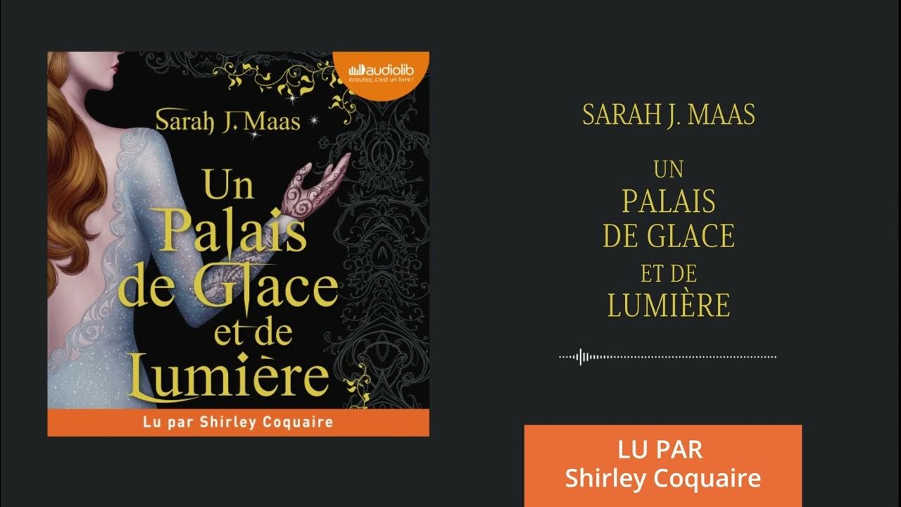 « Un palais de glace et de lumière » de Sarah J. Maas lu par Shirley Coquaire Livre audio YouTube
