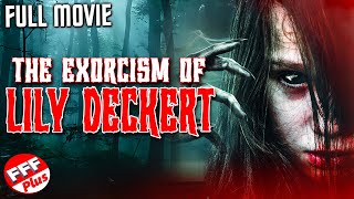 THE EXORCISM OF LILY DECKERT | Full HORROR Movie HD