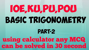 Basic trigonometry with calculator part-2 /"BASIC TRIGONOMETRY" for IOE/KU/PU/BSC.CSIT