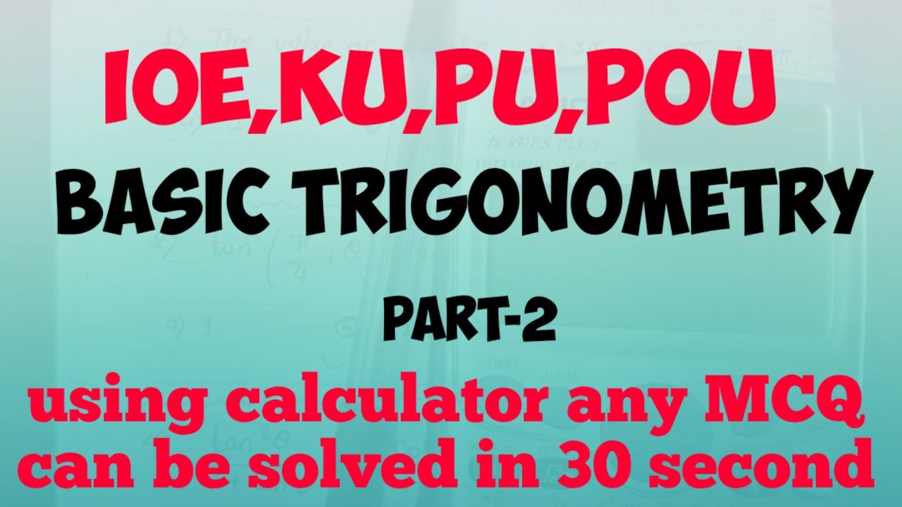Basic trigonometry with calculator part2 /"BASIC TRIGONOMETRY" for IOE