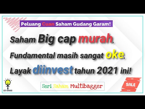 Inilah Alasan Saham GGRM Sangat Layak Dimiliki Tahun 2021 ini! | Peluang Cuan dari Saham Big Cap!