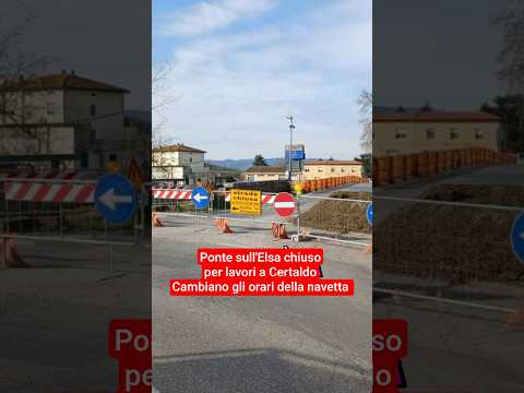 Video Chiusura del Ponte sull'Elsa, nuovi orari della navetta in vigore da lunedì 16 marzo