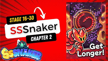 Stage 16 to 30 Chapter 2 SSSnaker | SSSnaker Gameplay for beginners