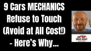 9 Cars MECHANICS Refuse to Touch (Avoid at All Cost!) – Here’s Why
