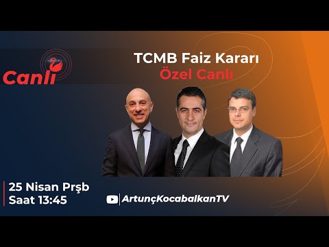 Merkez Bankası Faiz Kararı Özel | Murat Aysan, Ahmet Akarlı, Dr. Artunç Kocabalkan