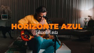 HORIZONTE AZUL | Eduardo Costa   (DVD #40Tena) chords