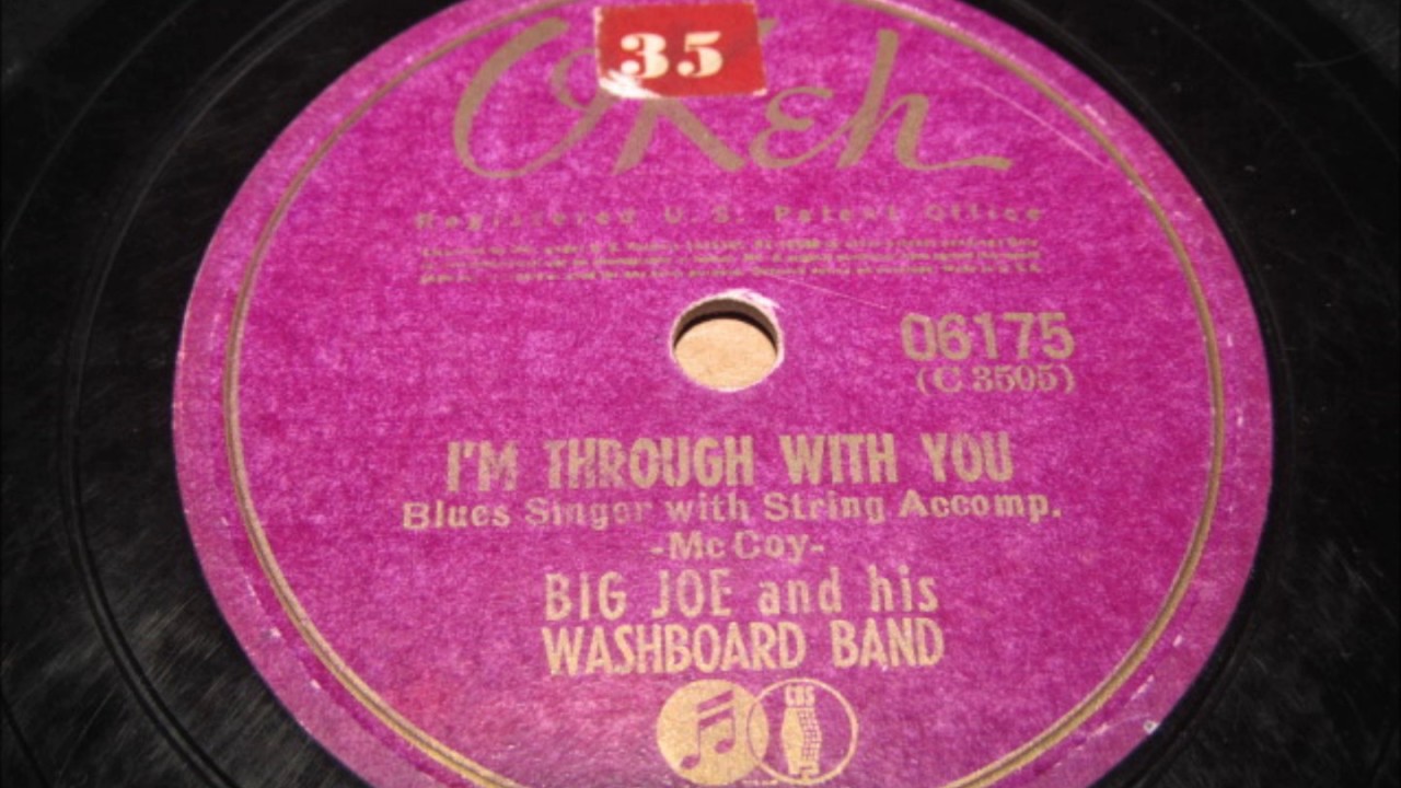 big joe and his washboard band i`m through with you YouTube