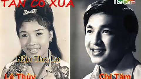 Hận Tha La Tân Cổ | Chí Tâm Lệ Thủy | Tân Cổ Xưa