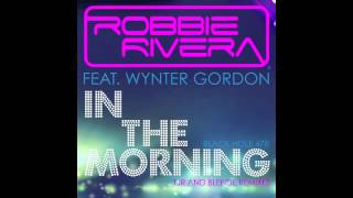 Robbie Rivera feat Wynter Gordon - "In The Morning" (Blende Official Remix)