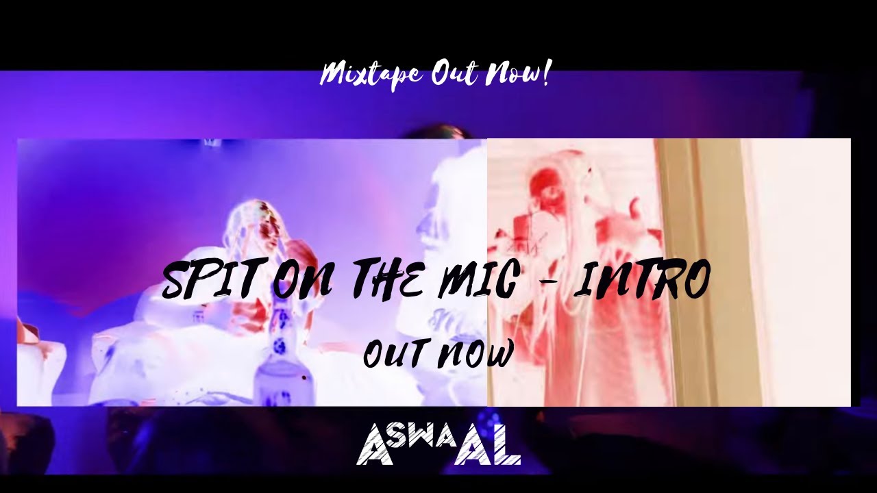 AswaAl - Spit On The Mic - Intro | Official Music Video | SOTM Mixtape