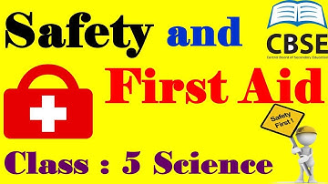 Safety and First Aid | Class 5 - Science| CBSE | ICSE | NCERT Solutions  | OrchidseLearning