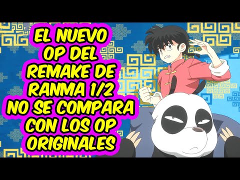 HATER DE RANMA 1/2 REMAKE COMPARA EL NUEVO OPENING CON LOS OPENINGS VIEJOS