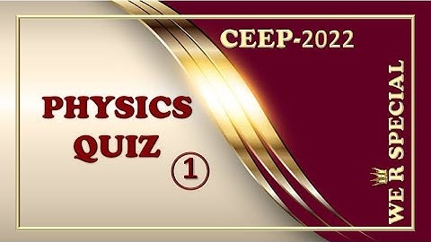 PHYSICS QUIZ (FOR POLYCET-2022) ON HEAT ,HUMAN EYE