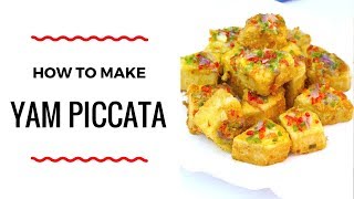 HOW TO MAKE YAM PICCATA - EASY YAM RECIPE - ZEELICIOUS FOODS