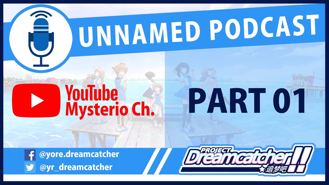 Project Dreamcatcher!! Podcast 01pt01: Malaysia Anime Idol MV Sneak Peek!