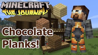 Chocolate Planks! | Minecraft: The Journey | E181