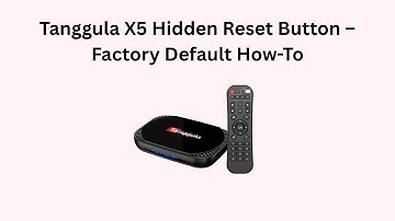 Tanggula X5 Hidden Reset Button – Factory Default How-To
