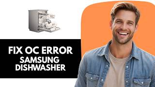 How To Fix Samsung Dishwasher Error Code OC