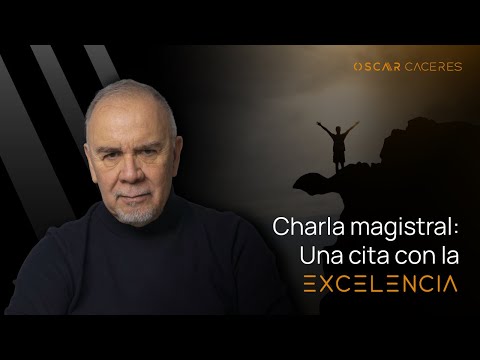 Charla magistral - Una cita con la Excelencia Charla magistral - Una cita con la Excelencia