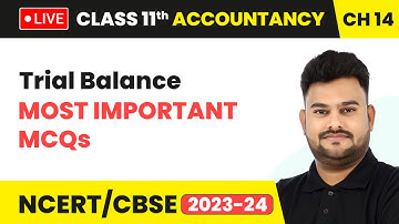 Trial Balance - Most Important Multiple Choice Questions | Class 11 Accountancy Chapter 14 | LIVE