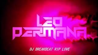 DJ BREAKBEAT RIP LOVE KENCENG !!!
