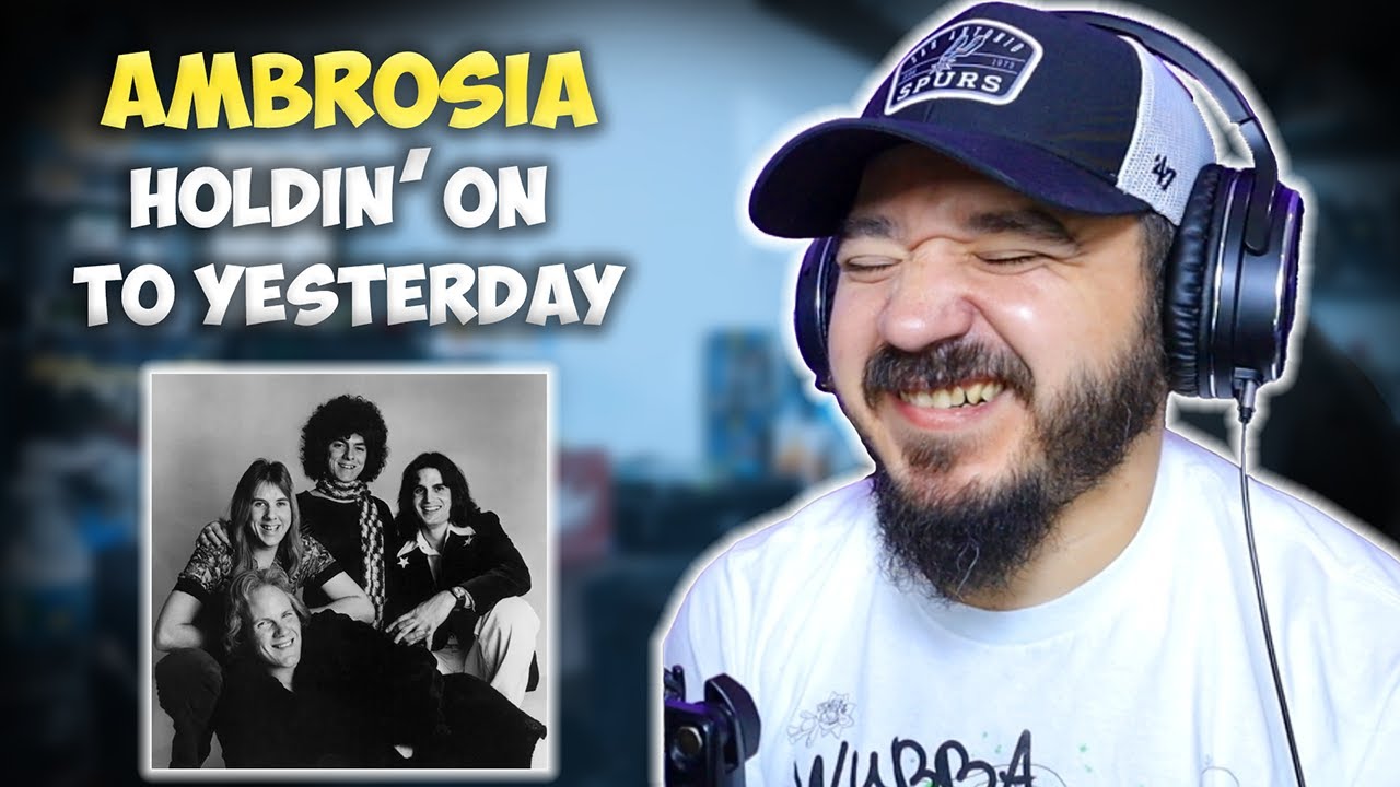 AMBROSIA - Holdin' on to Yesterday | FIRST TIME HEARING REACTION