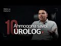 10 ahmoqona savol - urolog | Bekhruz Kadyrov.