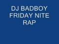 Dj badboy friday nite