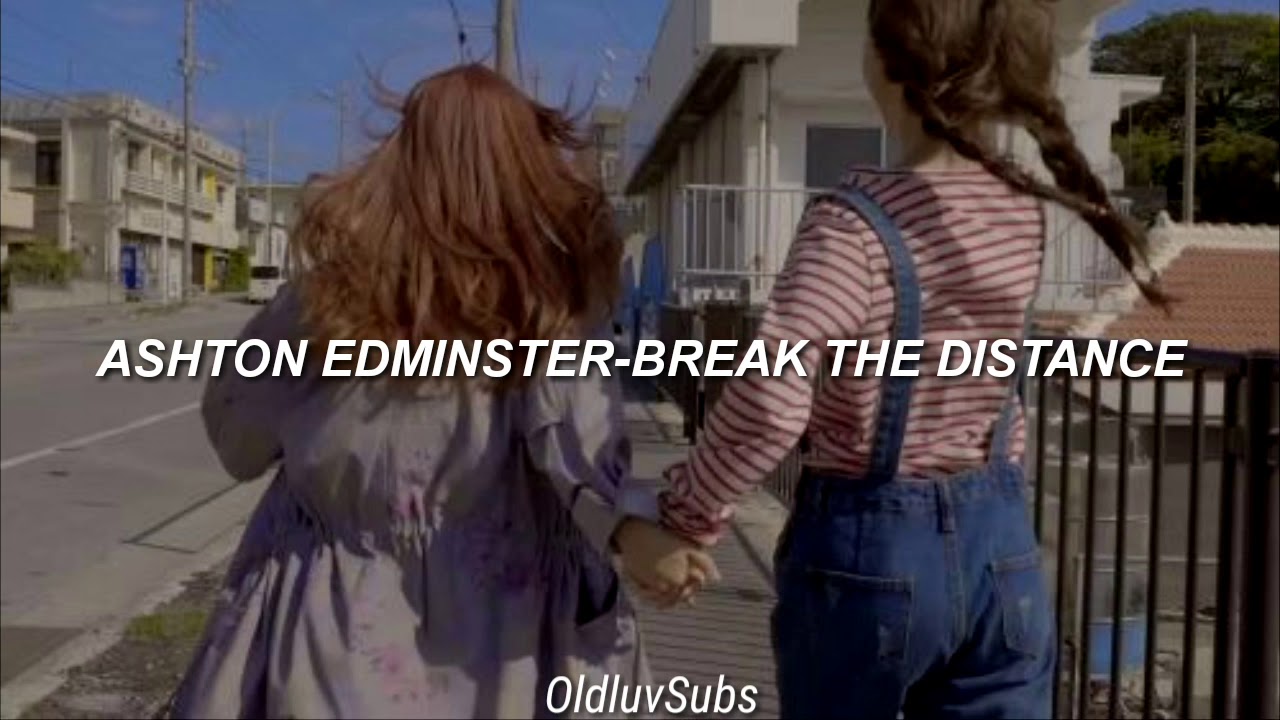 Break The Distance Ashton Edminster