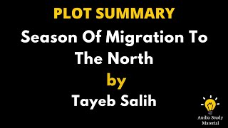 Plot Summary Of Season Of Migration To The North By Tayeb Salih - Season Of Migration To The North