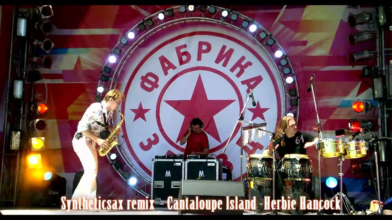 Herbie Hancock Cantaloupe Island Syntheticsax Club Remix Herbie Hancock Cantaloupe Island Syntheticsax Club Remix