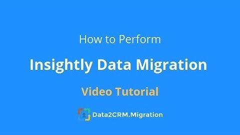 Insightly Data Migration With Data2CRM (2018)